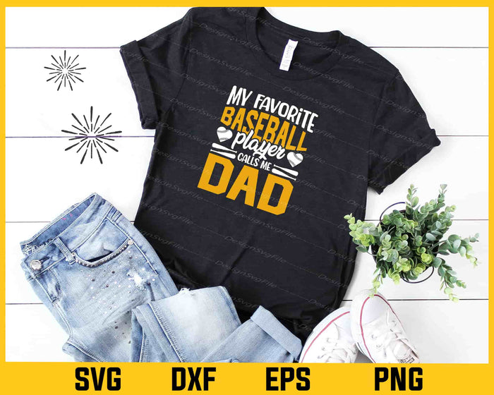 My Favorite Baseball Player Calls Me Dad Svg Cutting Printable File  - Premium Cutting Files in SVG, PNG & EPS Formats - Premium SVG Cutting Files for Crafts