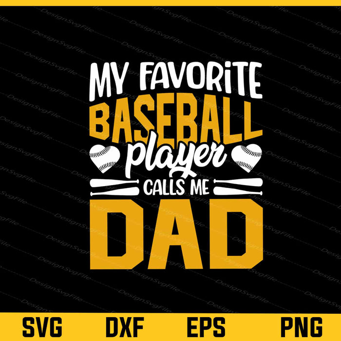 My Favorite Baseball Player Calls Me Dad Svg Cutting Printable File  - Premium Cutting Files in SVG, PNG & EPS Formats - Premium SVG Cutting Files for Crafts