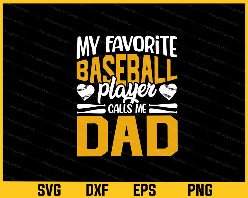 My Favorite Baseball Player Calls Me Dad Svg Cutting Printable File