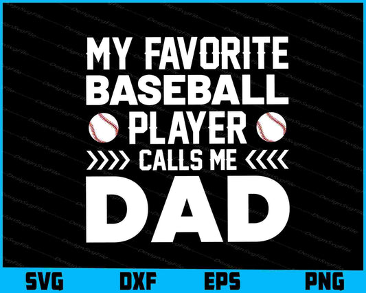 My Favorite Baseball Player Calls Me Dad SVG