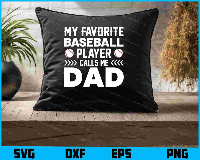 My Favorite Baseball Player Calls Me Dad SVG