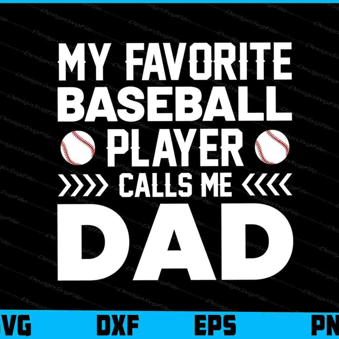 My Favorite Baseball Player Calls Me Dad SVG
