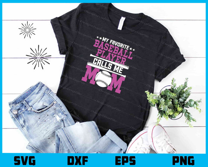 My Favorite Baseball Player Calls Me Mom Svg Cutting Printable File  - Premium Cutting Files in SVG, PNG & EPS Formats - Premium SVG Cutting Files for Crafts