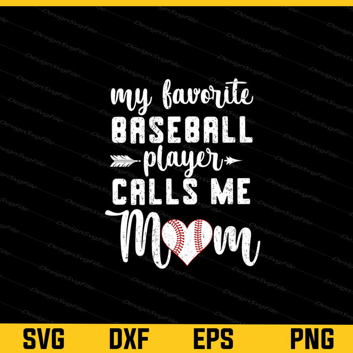 My Favorite Baseball Player Calls Me Mom Svg Cutting Printable File  - Premium Cutting Files in SVG, PNG & EPS Formats - Premium SVG Cutting Files for Crafts
