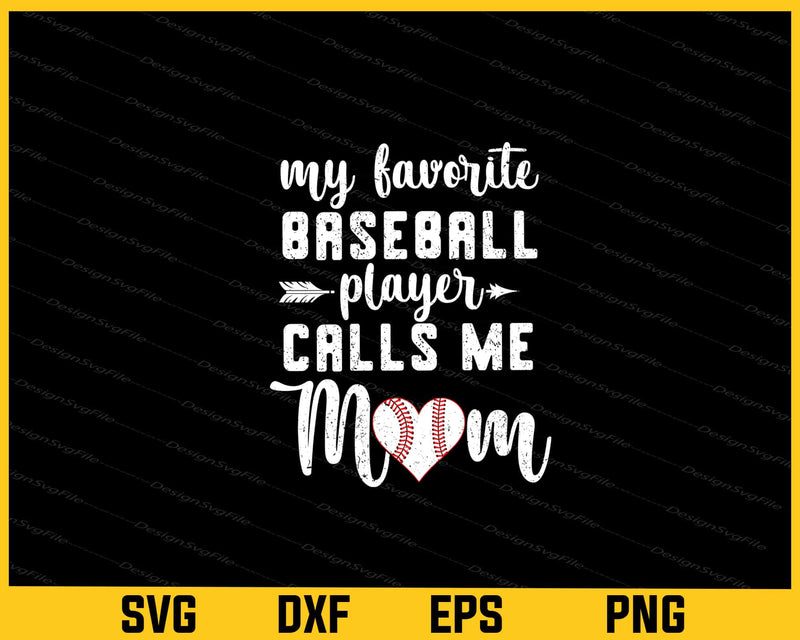 My Favorite Baseball Player Calls Me Mom svg