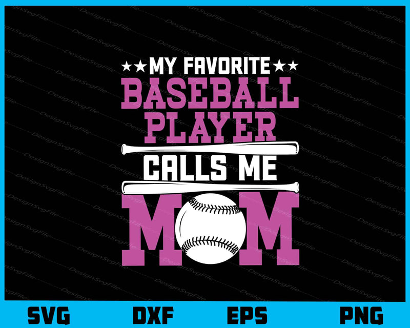 My Favorite Baseball Player Calls Me Mom svg