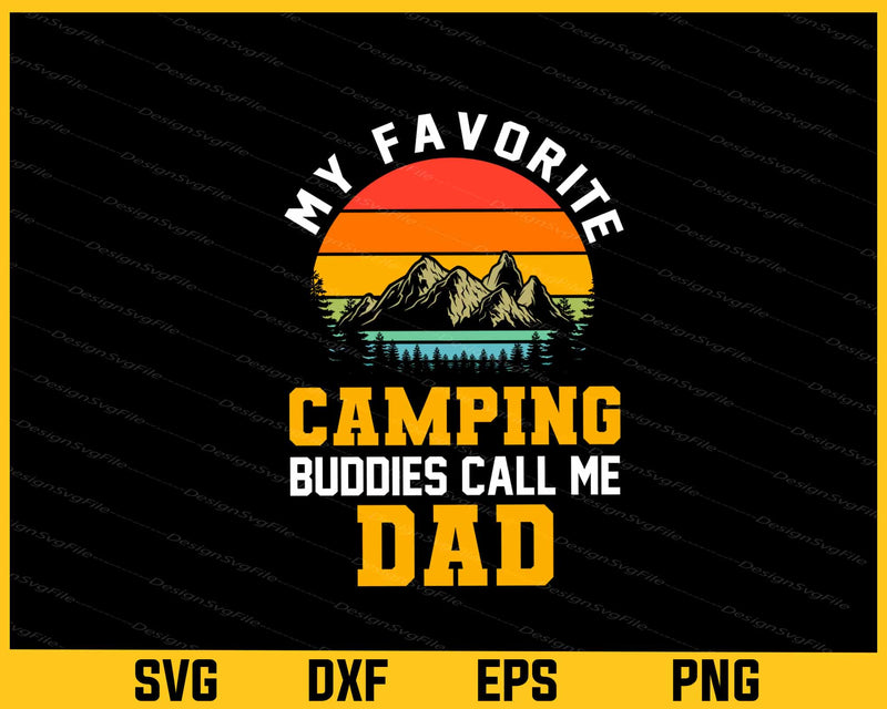 My Favorite Camping Buddies Call me Dad Svg Cutting Printable File