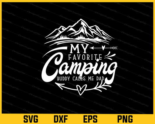 My Favorite Camping Buddy Calls Me Dad Svg Cutting Printable File  - Premium Cutting Files in SVG, PNG & EPS Formats - Premium SVG Cutting Files for Crafts