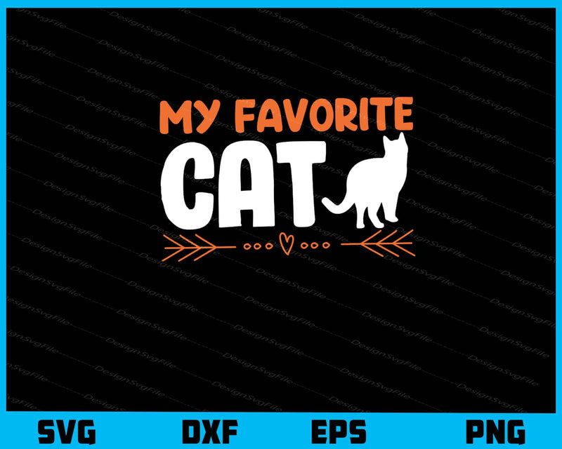 My Favorite Cat Svg Cutting Printable File  - Premium Cutting Files in SVG, PNG & EPS Formats - Premium SVG Cutting Files for Crafts