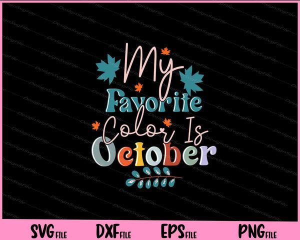 My Favorite Color Is October Fall Autumn svg