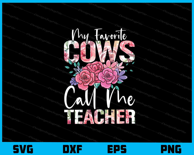 My Favorite Cows Call Me Teacher svg