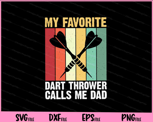 My Favorite Dart Thrower Calls Me Dad svg
