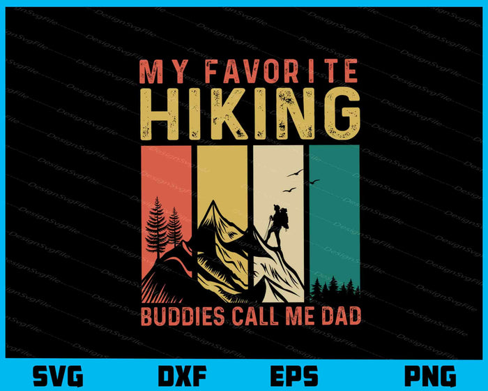 My Favorite Hiking Buddise Call Me Dad Svg Cutting Printable File  - Premium Cutting Files in SVG, PNG & EPS Formats - Premium SVG Cutting Files for Crafts