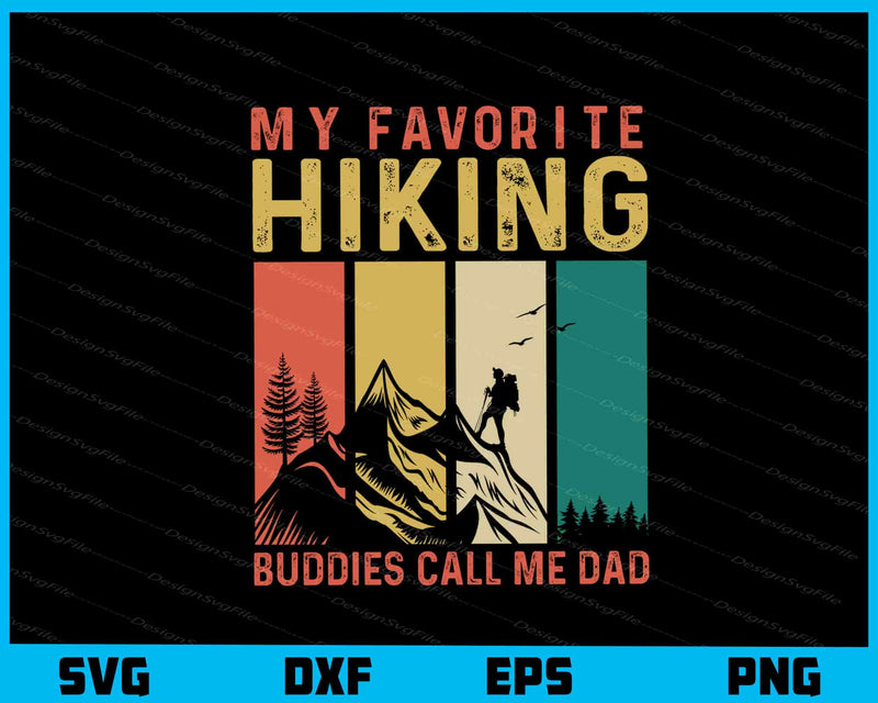 My Favorite Hiking Buddise Call Me Dad svg