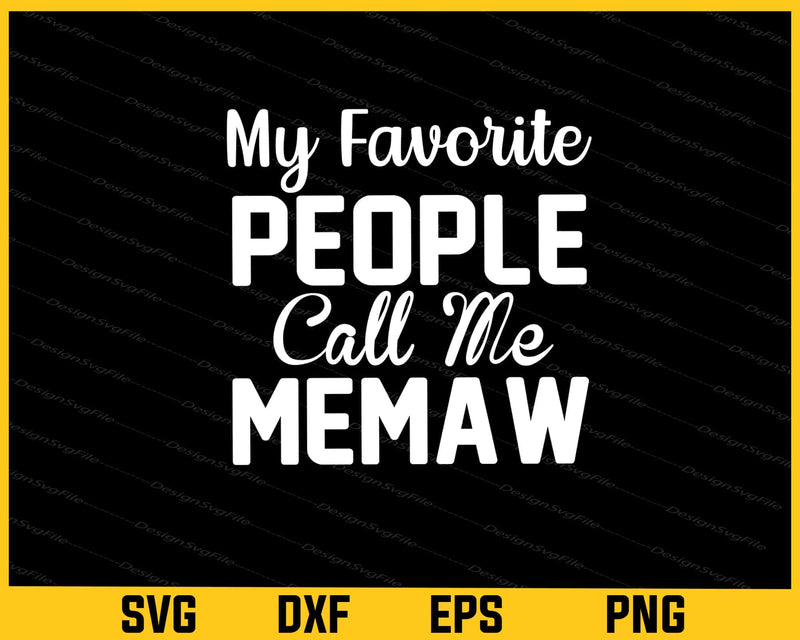 My Favorite People Call Me Memaw Svg Cutting Printable File