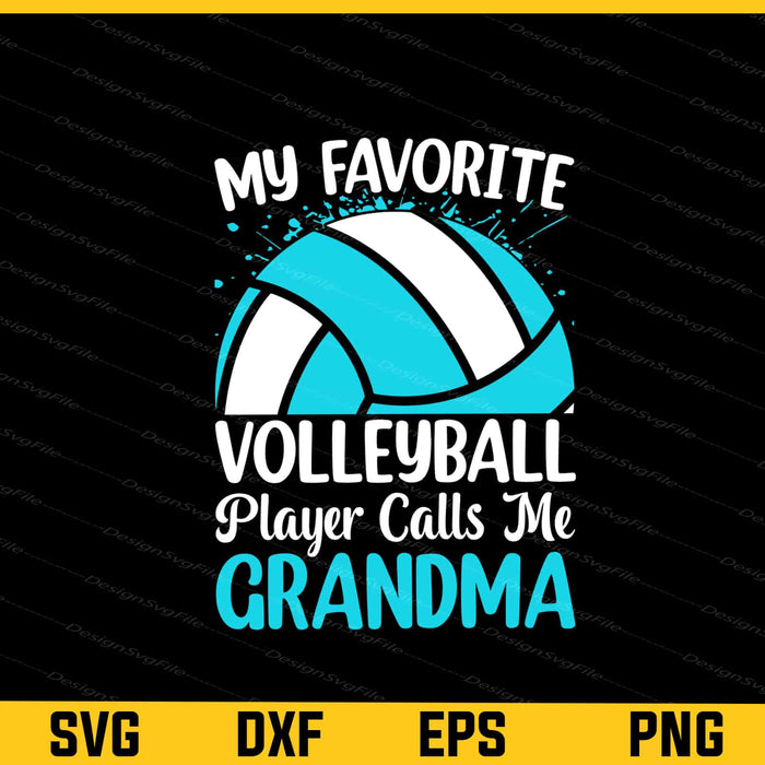 My Favorite Volleyball Player Calls Me Grandma Svg Cutting Printable File  - Premium Cutting Files in SVG, PNG & EPS Formats - Premium SVG Cutting Files for Crafts