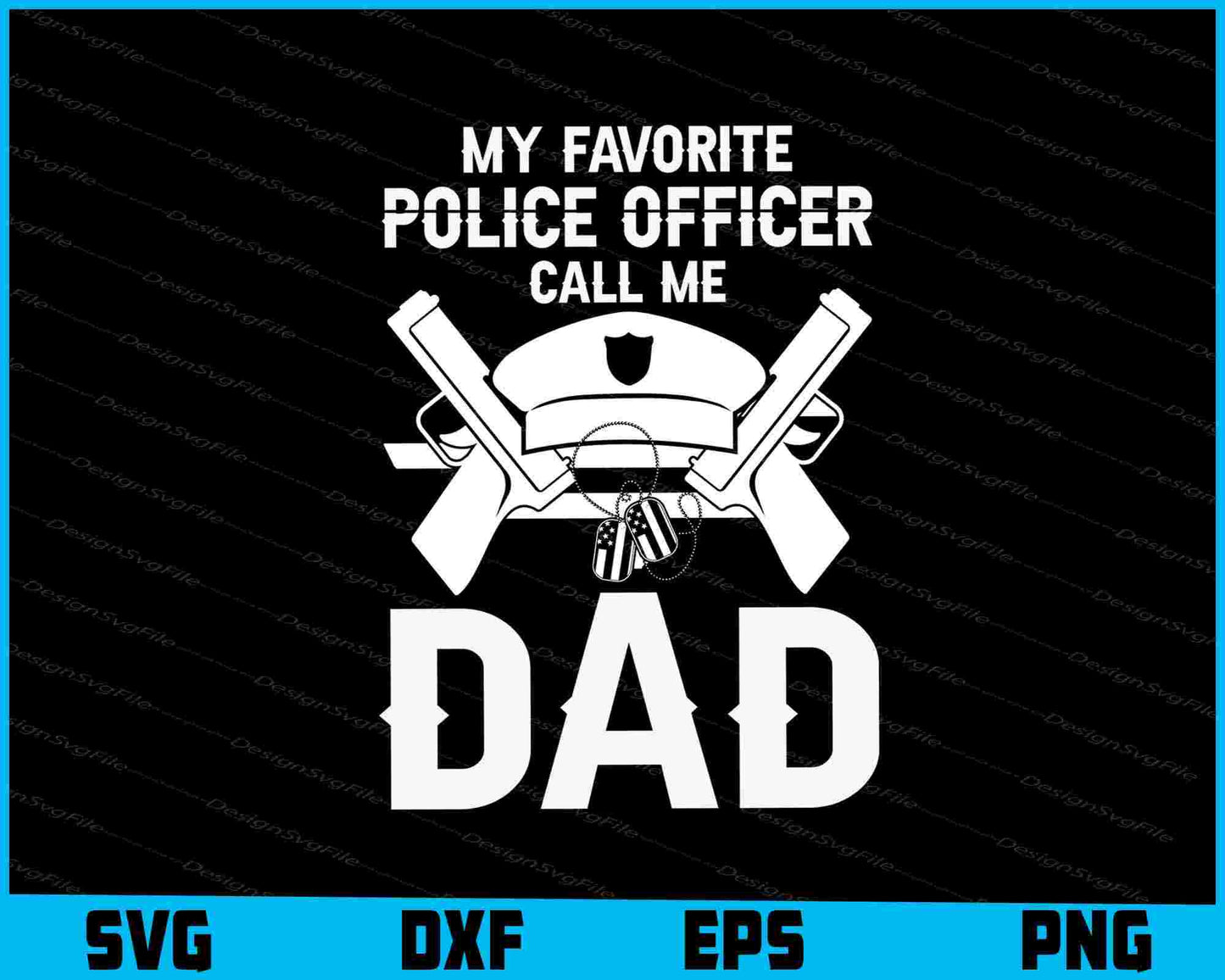 My Favorite Police Officer Call Me Dad SVG