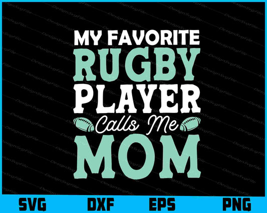 My Favorite Rugby Player Calls Me Mom