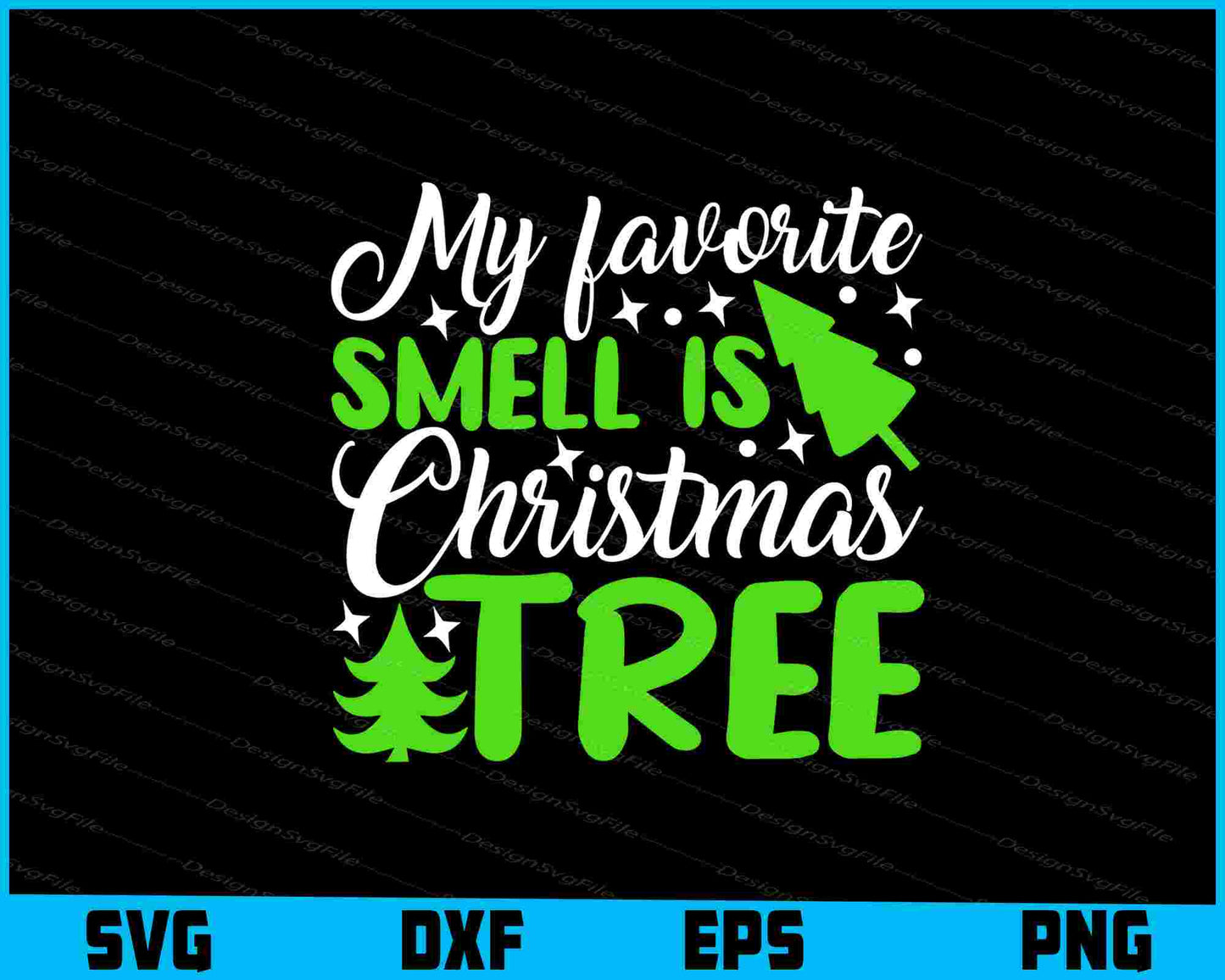 My Favorite Smell Is Christmas Tree Svg Png Digital Sublimation Print File  - Premium Cutting Files in SVG, PNG & EPS Formats - Premium SVG Cutting Files for Crafts