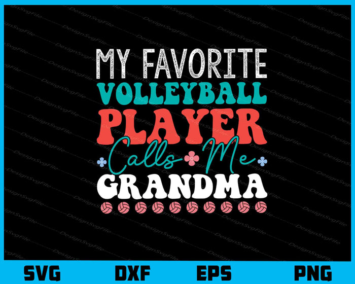 My Favorite Volleyball Player Calls Me Grandma Svg Cutting Printable File  - Premium Cutting Files in SVG, PNG & EPS Formats - Premium SVG Cutting Files for Crafts