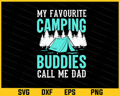 My Favourite Camping Buddies Call Dad Svg Cutting Printable File  - Premium Cutting Files in SVG, PNG & EPS Formats - Premium SVG Cutting Files for Crafts