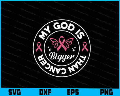 My God Is Bigger Than Cancer Svg Cutting Printable File  - Premium Cutting Files in SVG, PNG & EPS Formats - Premium SVG Cutting Files for Crafts