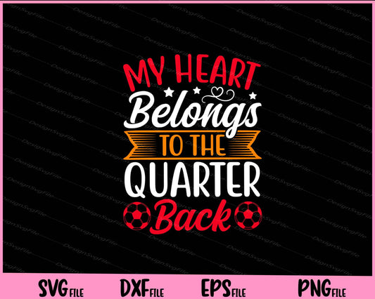 My Heart Belongs To The Quarterback Svg Cutting Printable Files  - Premium Cutting Files in SVG, PNG & EPS Formats - Premium SVG Cutting Files for Crafts