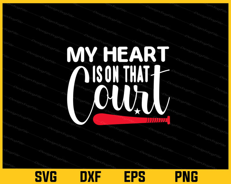 My Heart Is On That Court Softball Svg Cutting Printable File  - Premium Cutting Files in SVG, PNG & EPS Formats - Premium SVG Cutting Files for Crafts