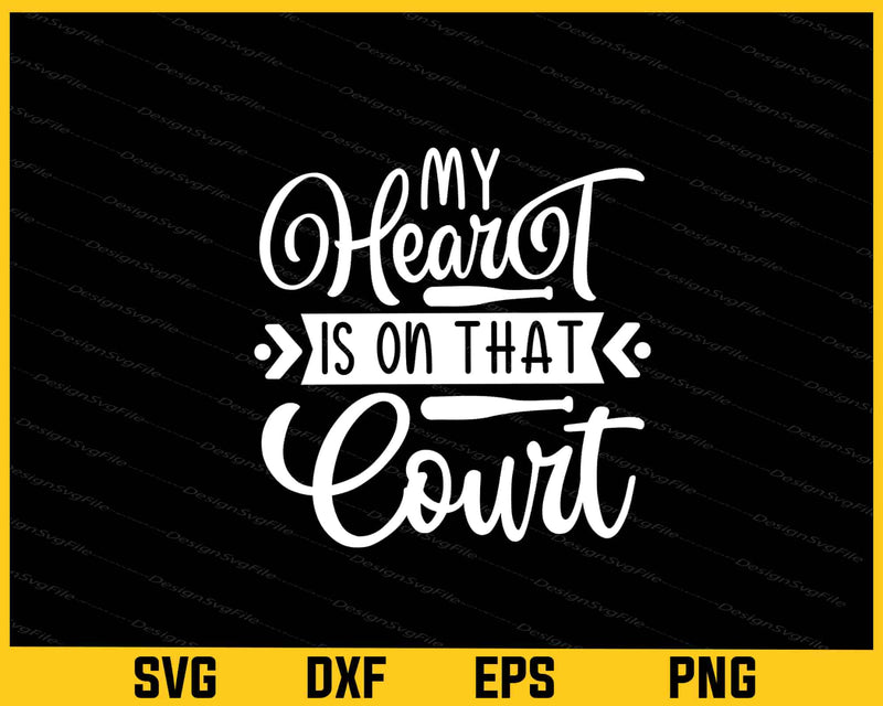 My Heart is on That Court Softball svg