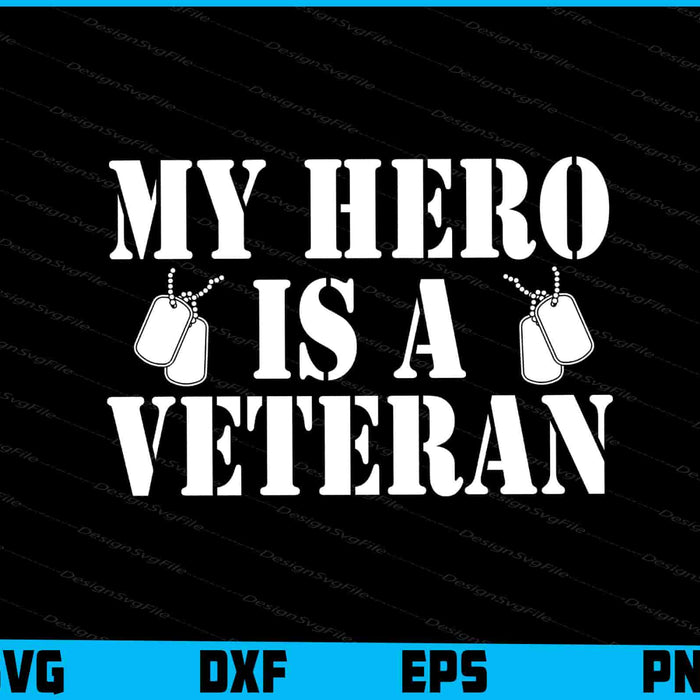 My Hero Is A Veteran SVG, Military SVG