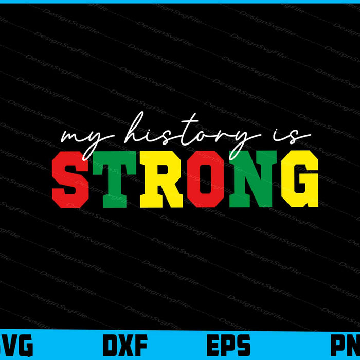 My History Is Strong SVG, Juneteenth PNG