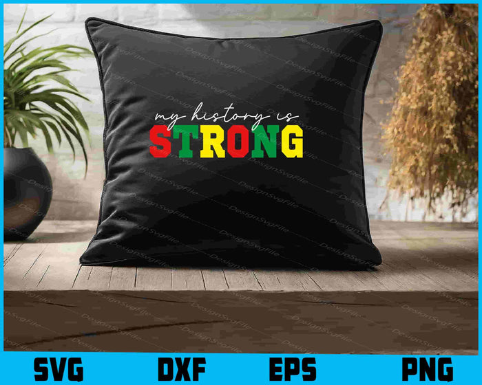 My History Is Strong SVG, Juneteenth PNG