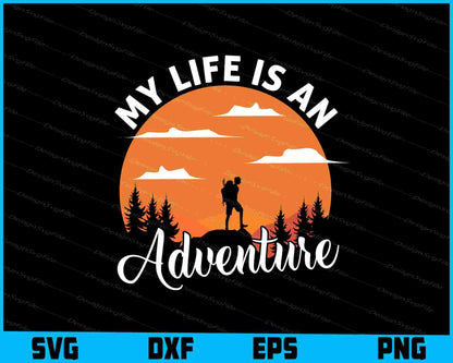 My Life Is An Adventure SVG