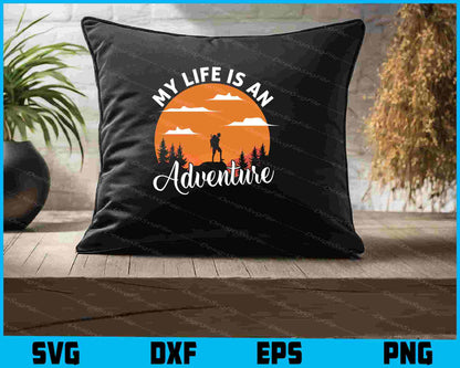 My Life Is An Adventure SVG