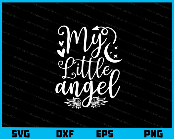 My Little Angel Svg Cutting Printable File  - Premium Cutting Files in SVG, PNG & EPS Formats - Premium SVG Cutting Files for Crafts