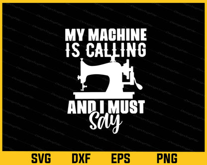 My Machine Is Calling And I Must Say Svg Cutting Printable File  - Premium Cutting Files in SVG, PNG & EPS Formats - Premium SVG Cutting Files for Crafts