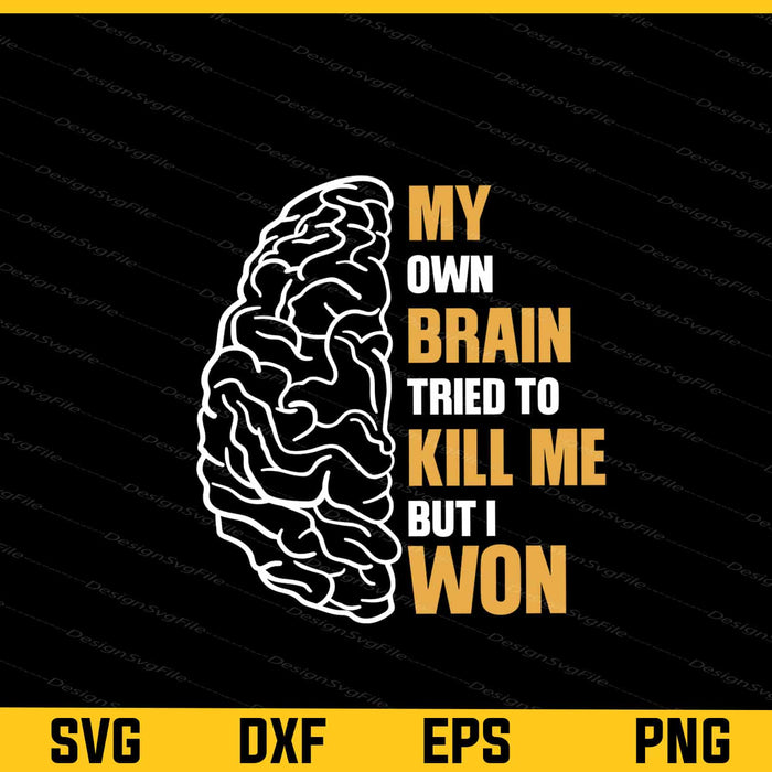 My Own Brain Tried To Kill Me Svg Cutting Printable File  - Premium Cutting Files in SVG, PNG & EPS Formats - Premium SVG Cutting Files for Crafts