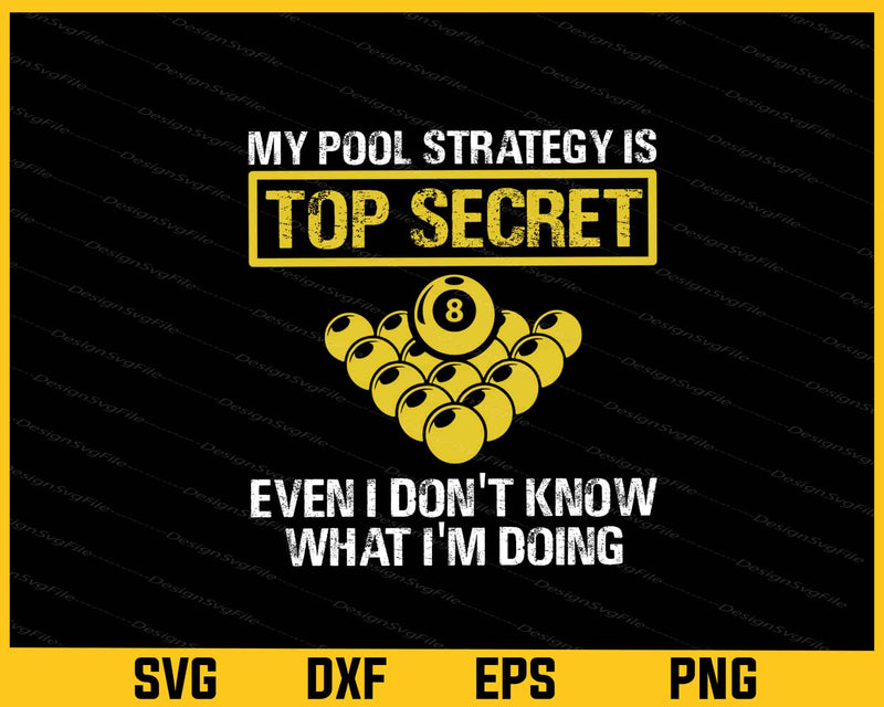 My Pool Strategy Is Top Secret Even Svg Cutting Printable File  - Premium Cutting Files in SVG, PNG & EPS Formats - Premium SVG Cutting Files for Crafts