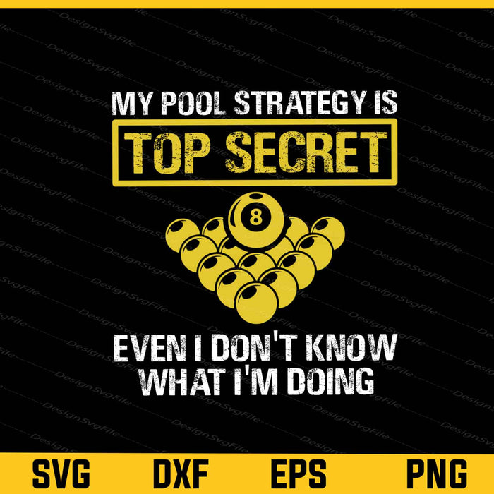 My Pool Strategy Is Top Secret Even Svg Cutting Printable File  - Premium Cutting Files in SVG, PNG & EPS Formats - Premium SVG Cutting Files for Crafts