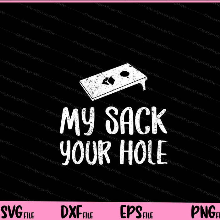 My Sack Your Hole Cornhole Svg Cutting Printable Files  - Premium Cutting Files in SVG, PNG & EPS Formats - Premium SVG Cutting Files for Crafts