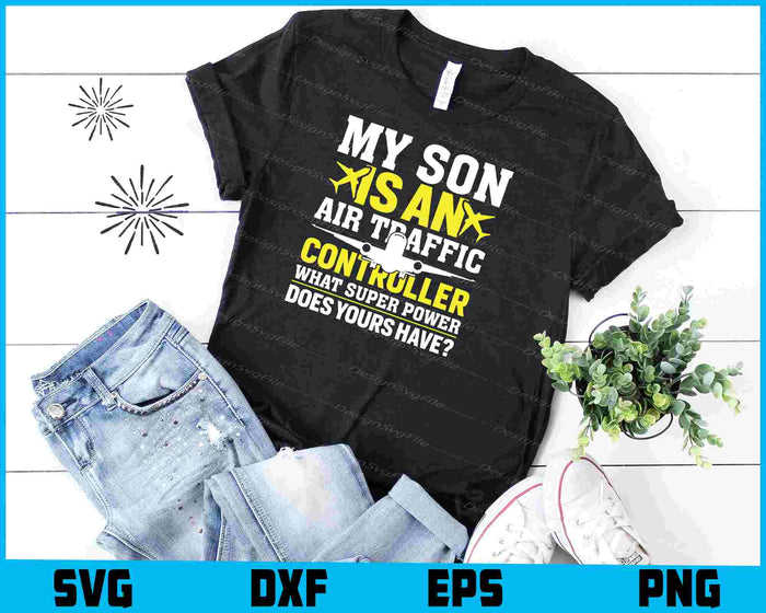 My Son Is An Air Traffic Controller What Super Power SVG