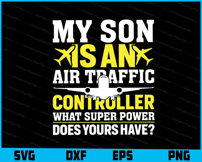 My Son Is An Air Traffic Controller What Super Power SVG