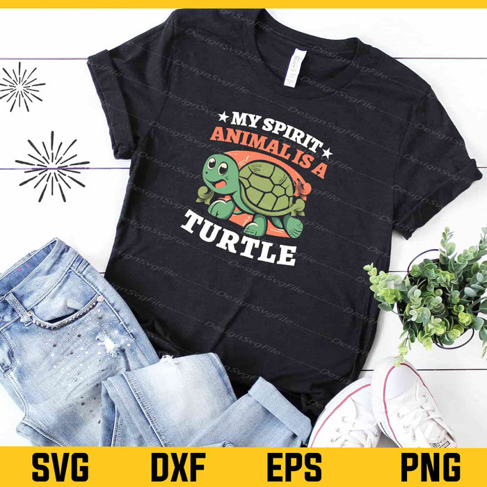 My Spirit Animal Is A Turtle Svg Cutting Printable File  - Premium Cutting Files in SVG, PNG & EPS Formats - Premium SVG Cutting Files for Crafts