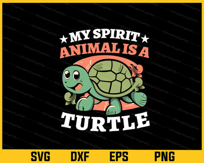 My Spirit Animal Is A Turtle Svg Cutting Printable File  - Premium Cutting Files in SVG, PNG & EPS Formats - Premium SVG Cutting Files for Crafts