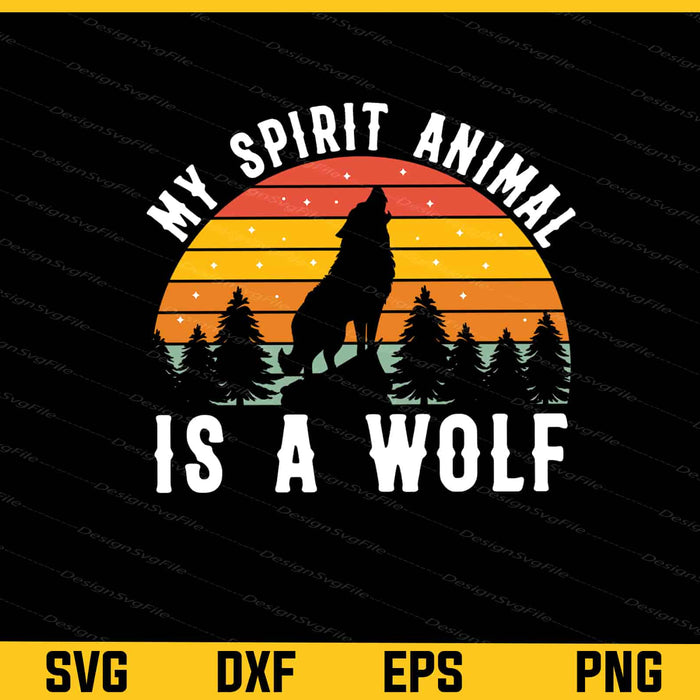 My Spirit Animal Is A Wolf Svg Cutting Printable File  - Premium Cutting Files in SVG, PNG & EPS Formats - Premium SVG Cutting Files for Crafts