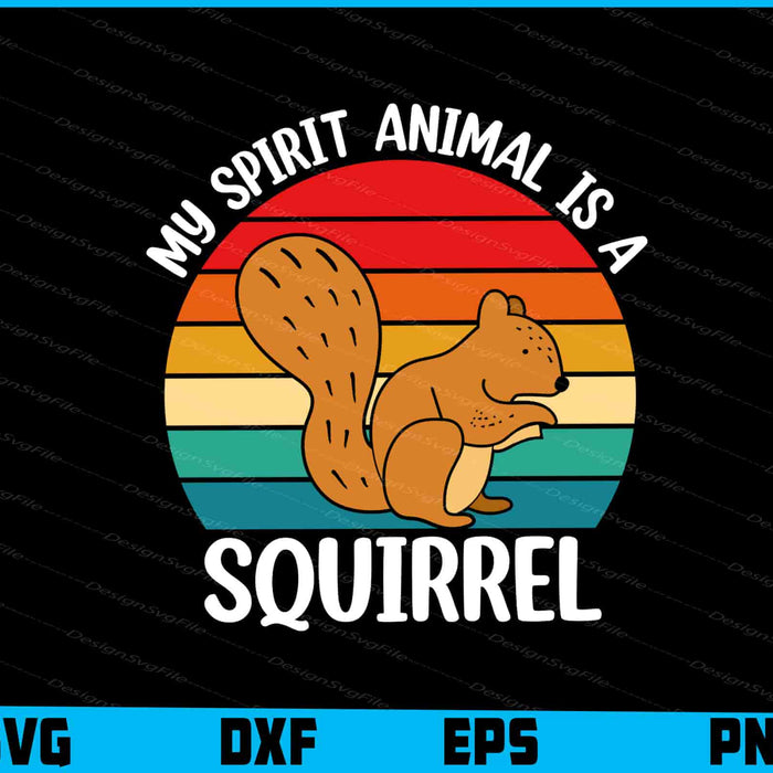 My Spirit Animal Is Squirrel Retro SVG, Animals PNG