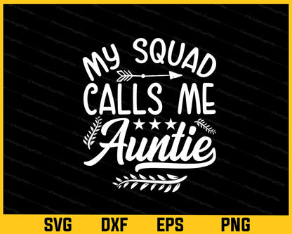 My Squad Calls Me Auntie Svg Cutting Printable File  - Premium Cutting Files in SVG, PNG & EPS Formats - Premium SVG Cutting Files for Crafts