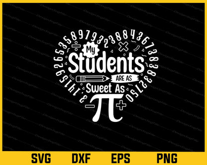 My Students Are As Sweet As Pi Svg Cutting Printable File  - Premium Cutting Files in SVG, PNG & EPS Formats - Premium SVG Cutting Files for Crafts