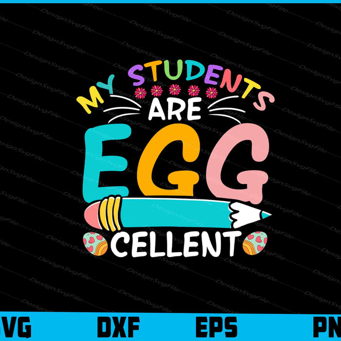 My Students Are Egg Cellent Easter Day