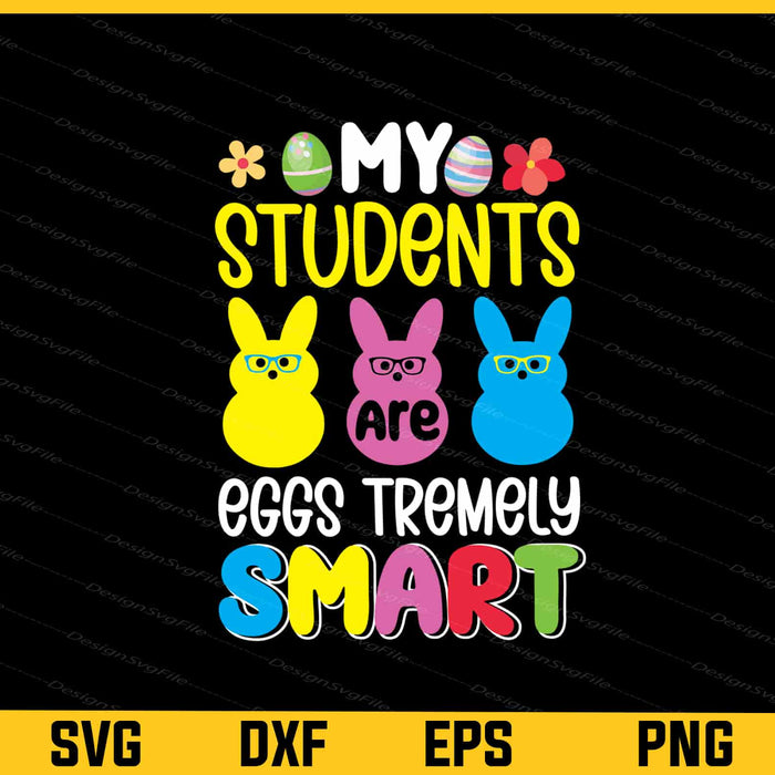My Students Are Eggs Tremely Smart Svg Cutting Printable File  - Premium Cutting Files in SVG, PNG & EPS Formats - Premium SVG Cutting Files for Crafts